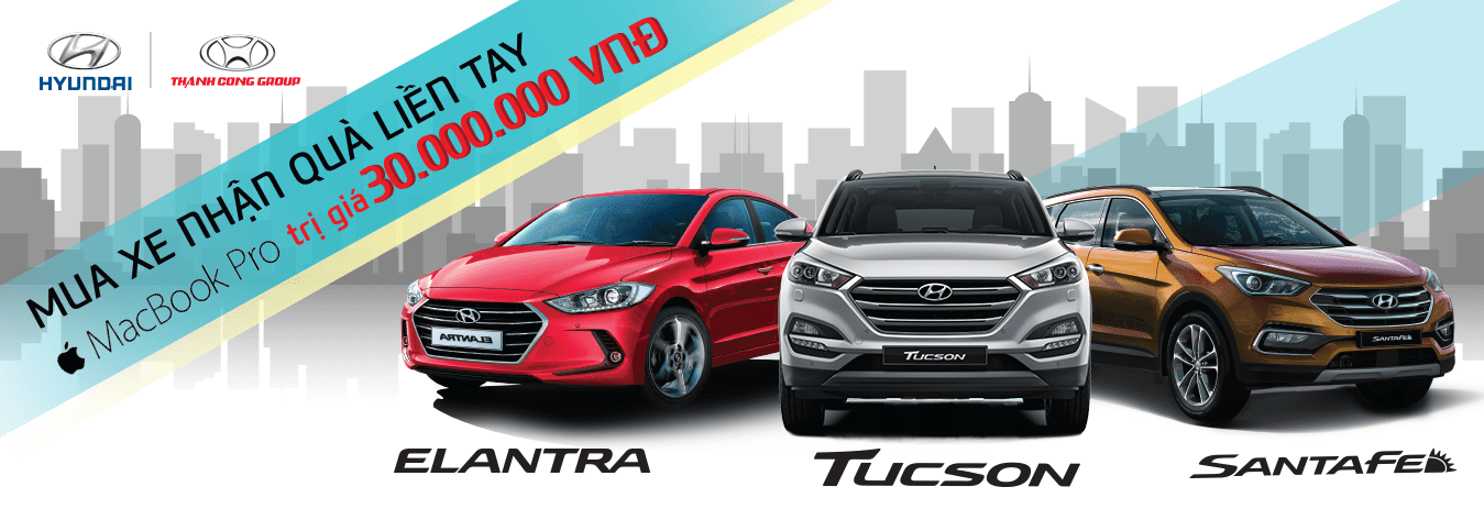 Ưu đãi 30 triệu khi mua xe Hyundai SantaFe, Tucson và Elantra 2016